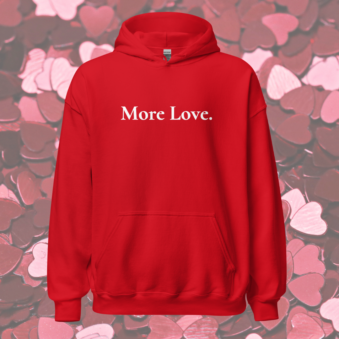 MLLH More Love Hoodie