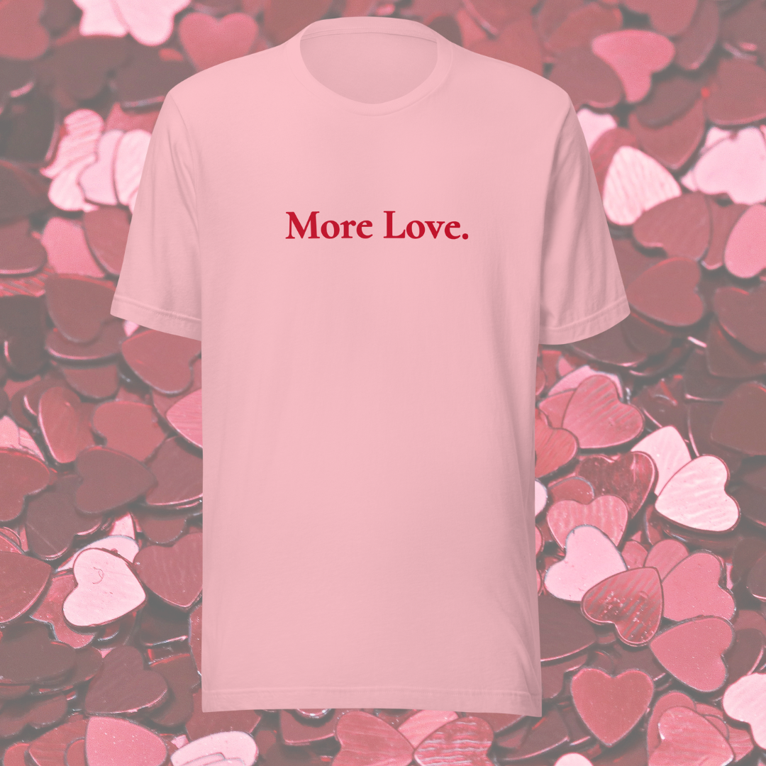 MLLH More Love T-Shirt