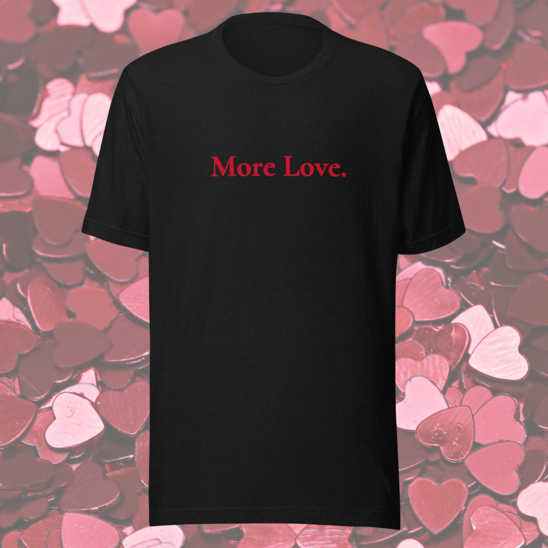 MLLH More Love T-Shirt