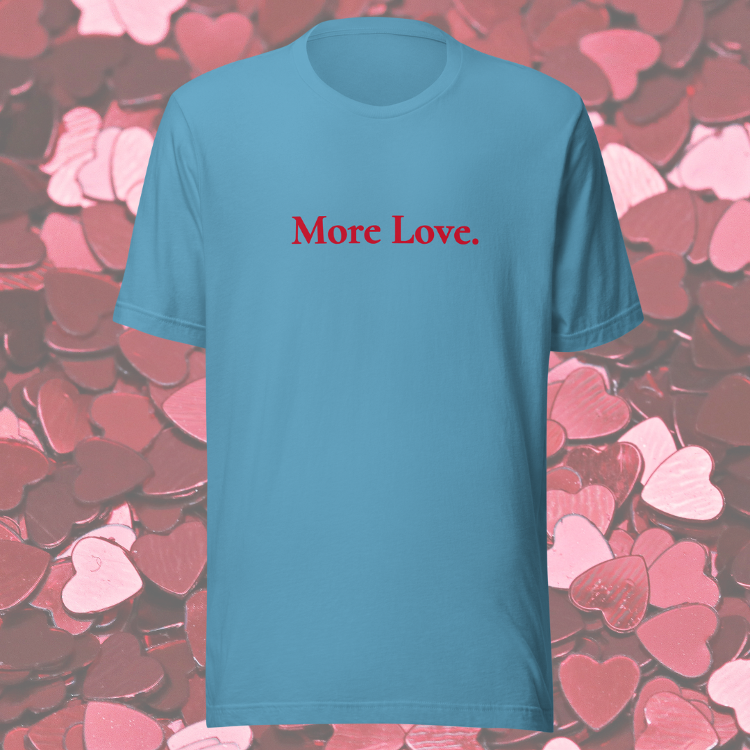 MLLH More Love T-Shirt