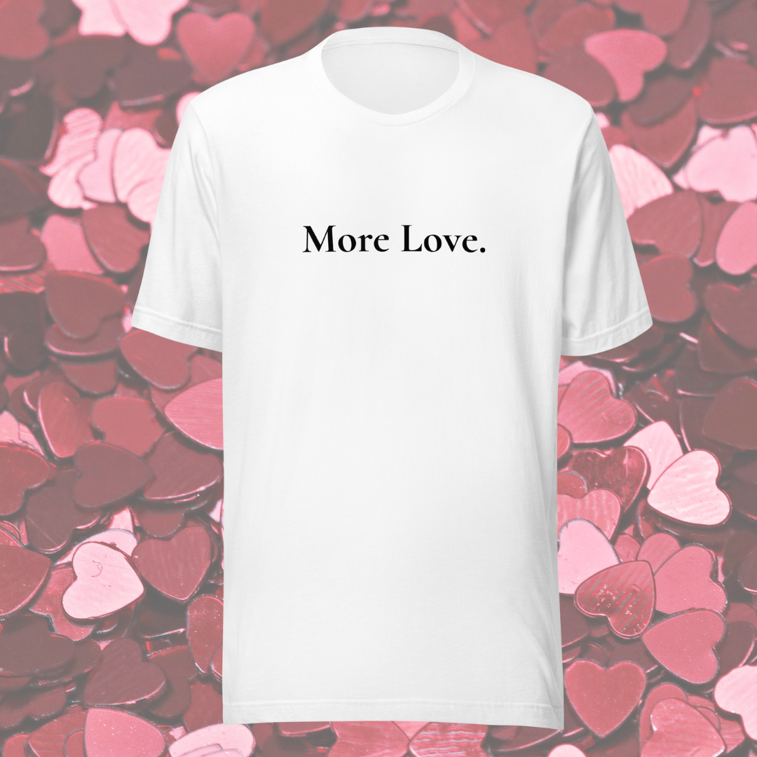 MLLH More Love T-Shirt