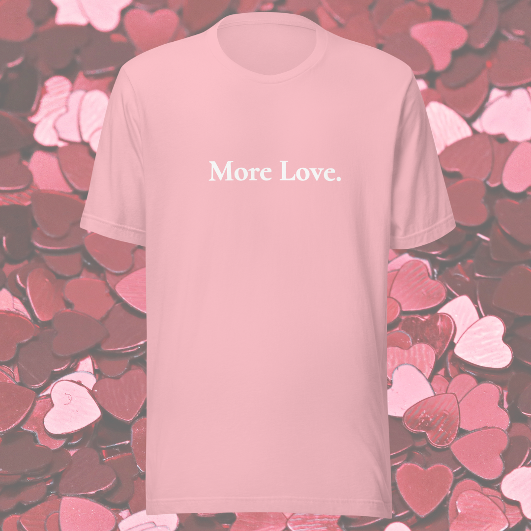 MLLH More Love T-Shirt