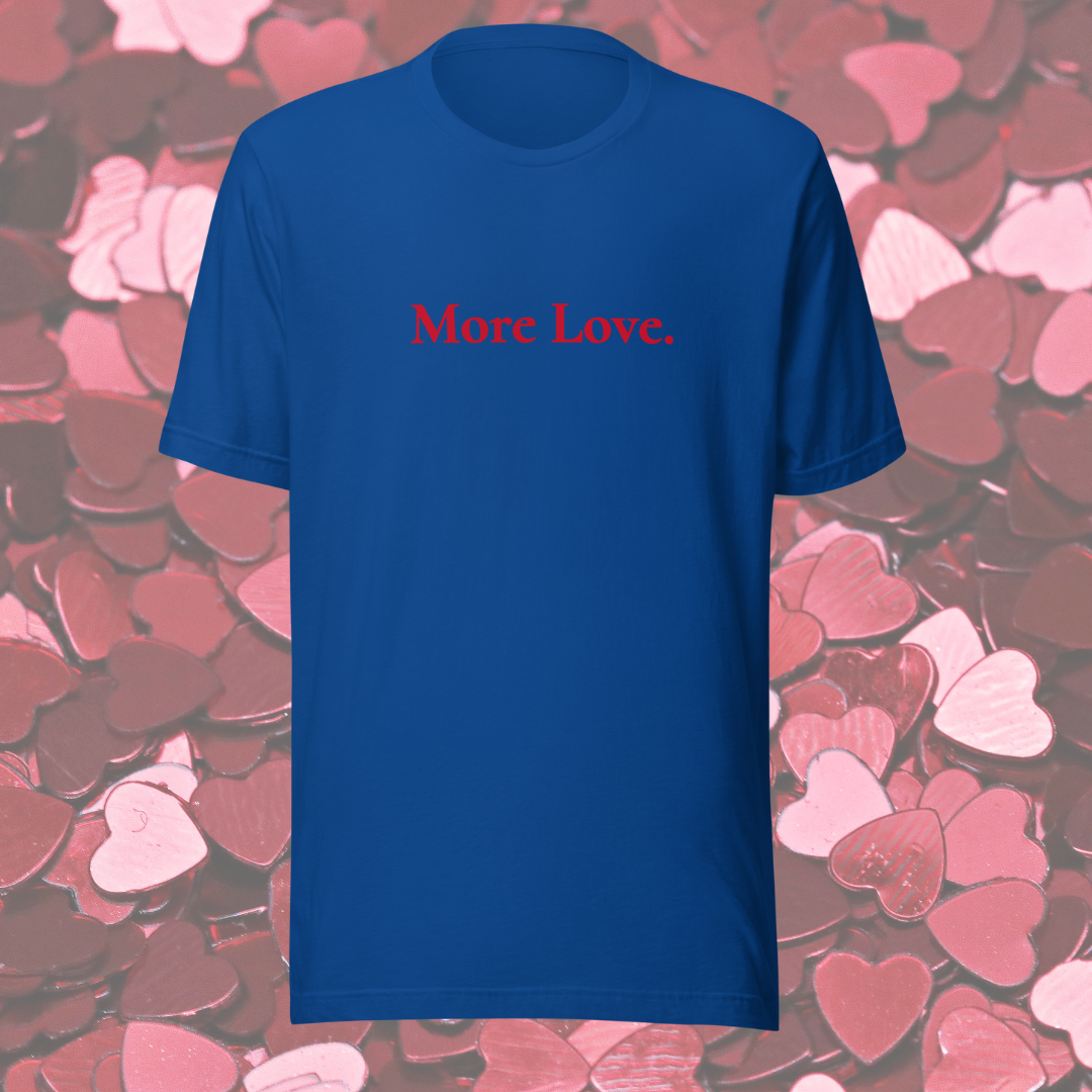 MLLH More Love T-Shirt
