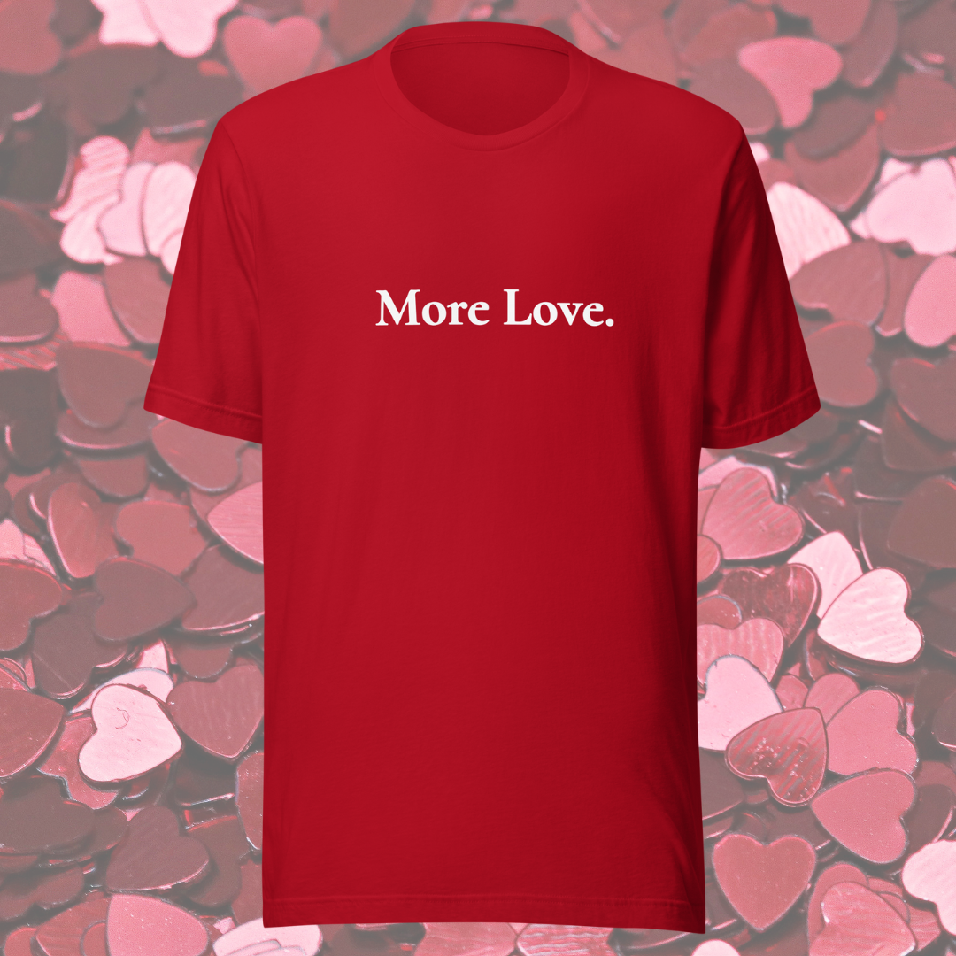 MLLH More Love T-Shirt