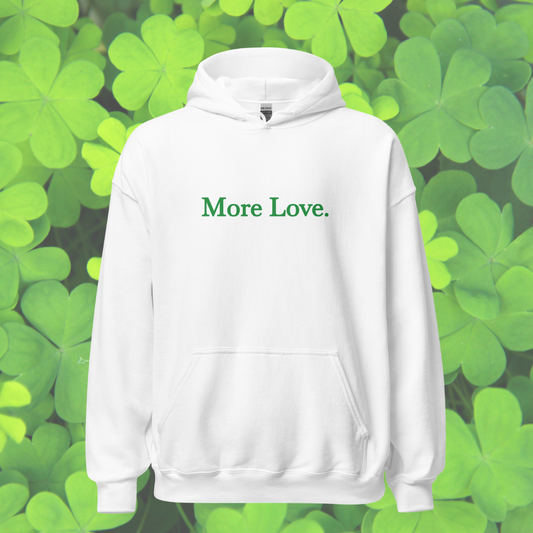 St. Patrick's Day- More Love Hoodie  - White/Green