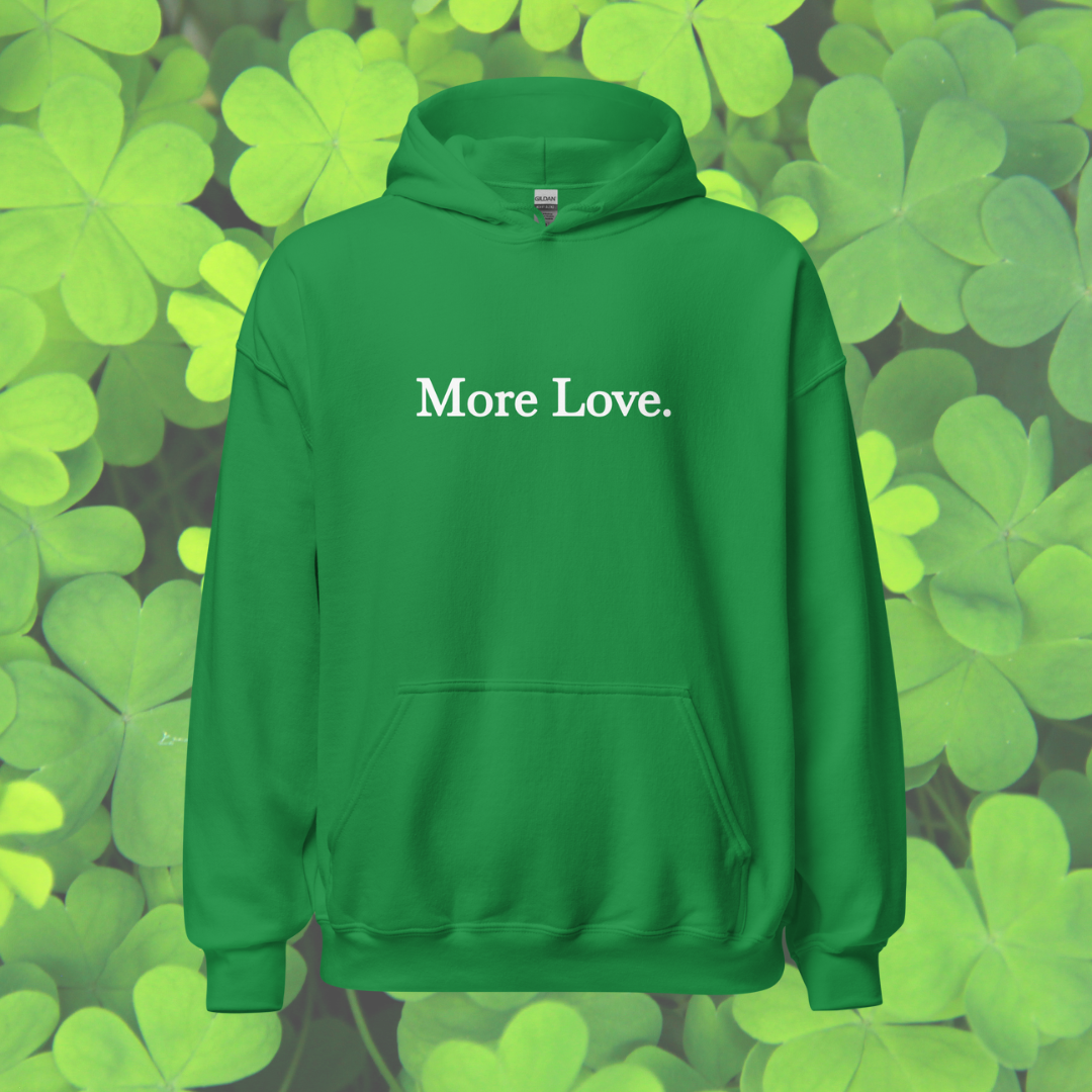 St. Patrick's Day- More Love Hoodie  - Green/White